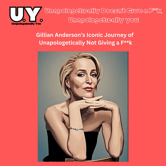 Gillian Anderson's Iconic Journey of Unapologetically Not Giving a F**k