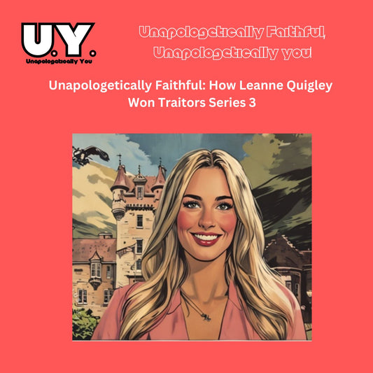 Unapologetically Faithful: How Leanne Quigley Won Traitors Series 3