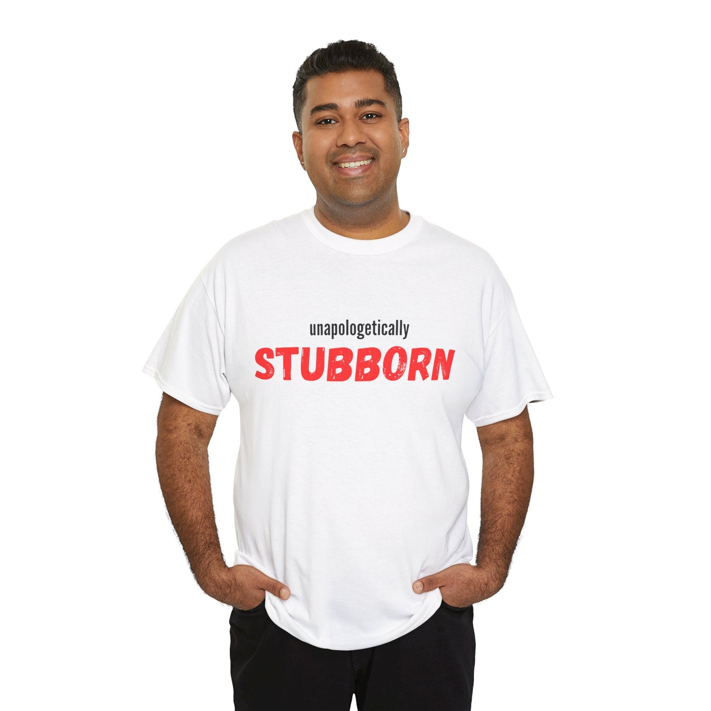 Unapologetically Stubborn - Unapologetically You Collection - Unisex Cotton Tee