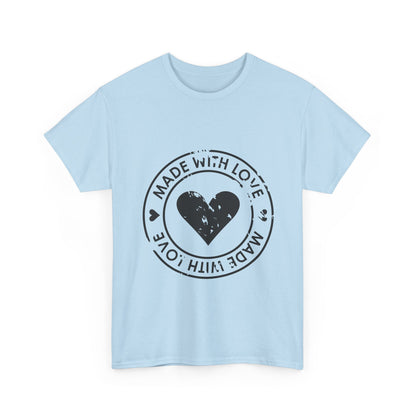 Made With Love - Unisex Heavy Cotton Tee