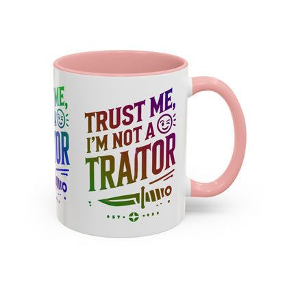 Unapologetically Faithful - Trust me, I'm not a Traitor Tea or Coffee Mug (11, 15oz)