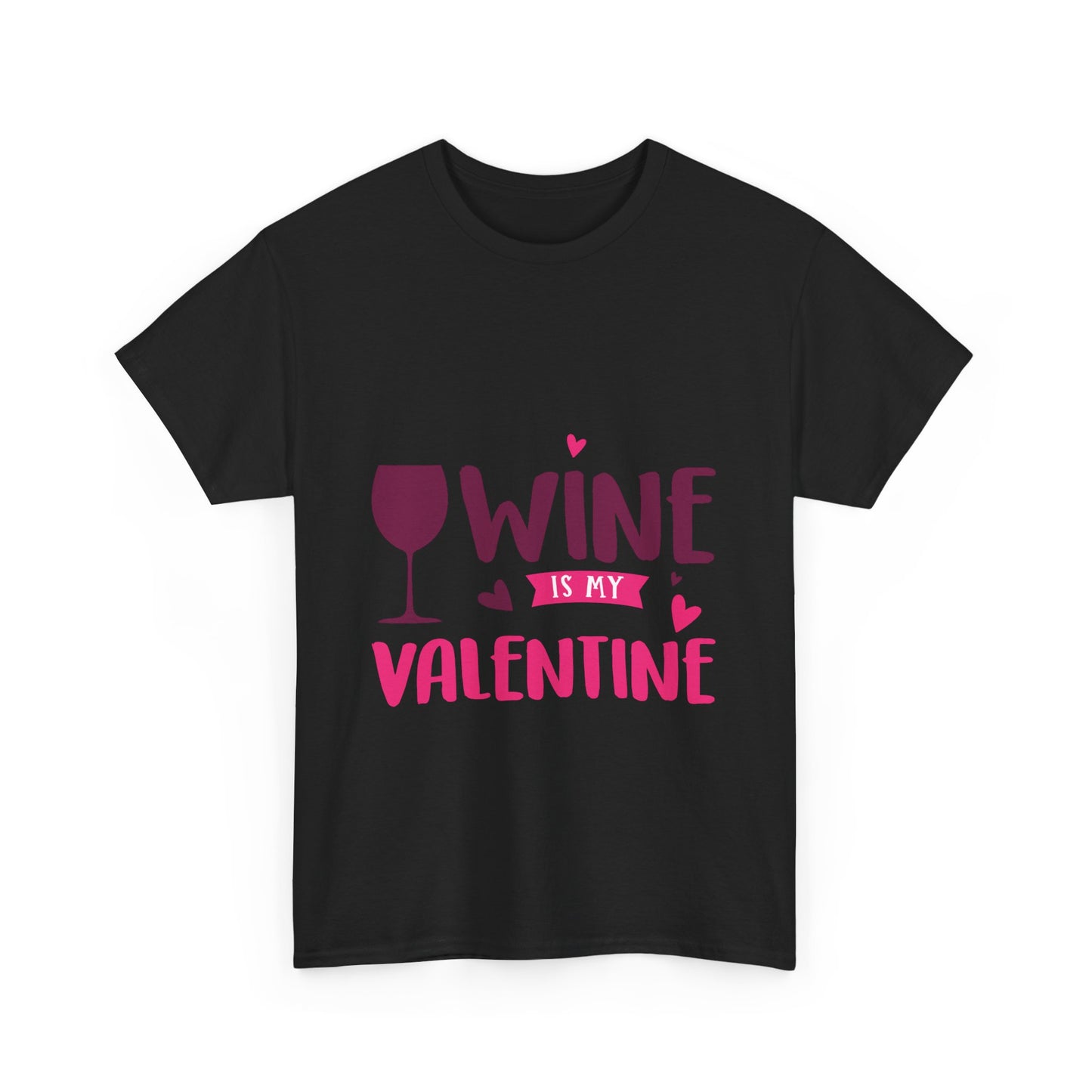 Wine Is My Valentine Tee