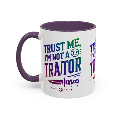 Unapologetically Faithful - Trust me, I'm not a Traitor Tea or Coffee Mug (11, 15oz)