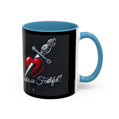 Unapologetically Faithful - Traitor or Faithful Mug