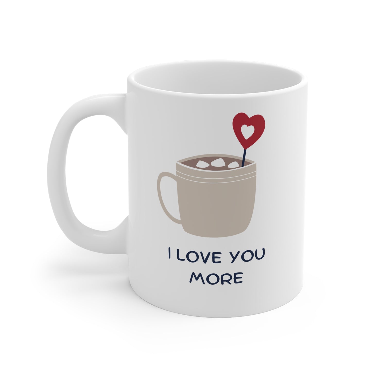 I love you more coffeee mug