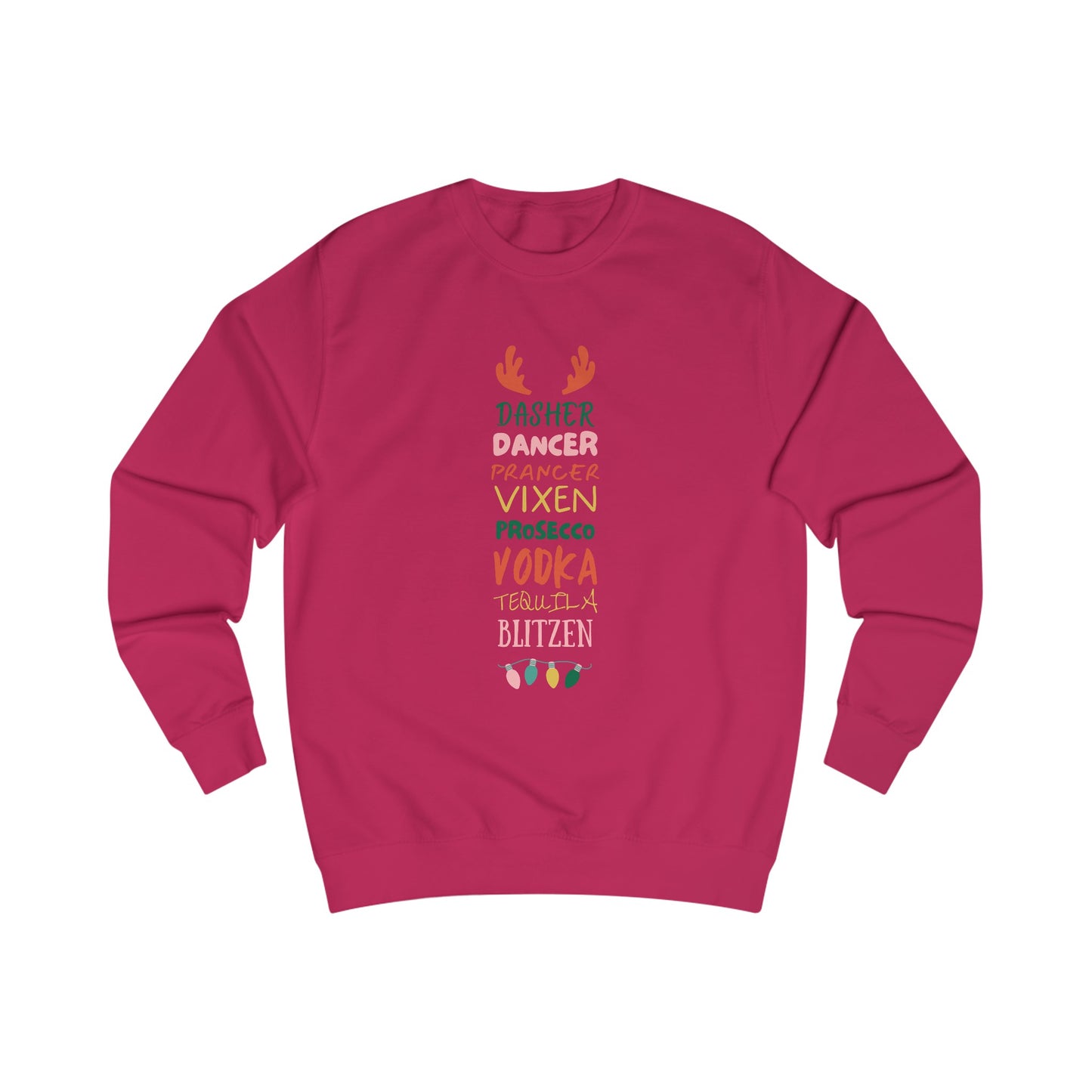 Unisex Sweatshirt - Dasher, Dancer, Prosecco