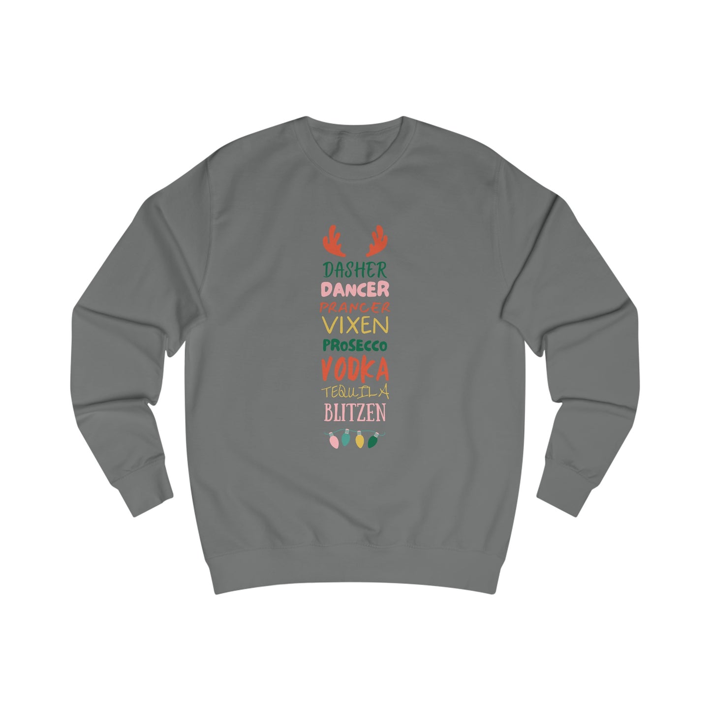 Unisex Sweatshirt - Dasher, Dancer, Prosecco