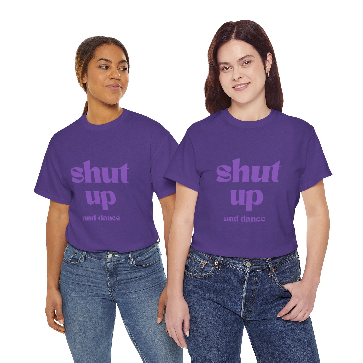 Shut Up And Dance - Unisex Heavy Cotton Tee