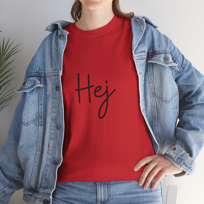 "Hej" (Danish Greeting) Unisex Heavy Cotton Tee