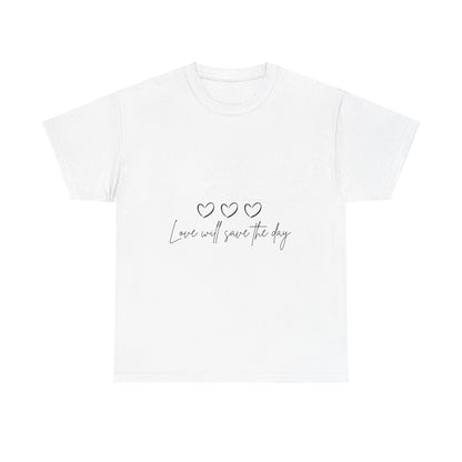 Love Will Save The Day 1 - Unisex Heavy Cotton Tee