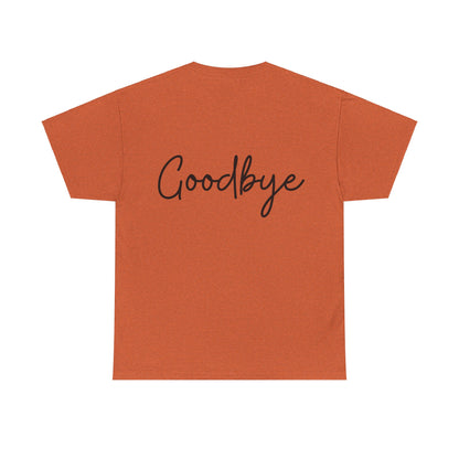 "Hello" & "Goodbye" (English Greeting) Unisex Heavy Cotton Tee