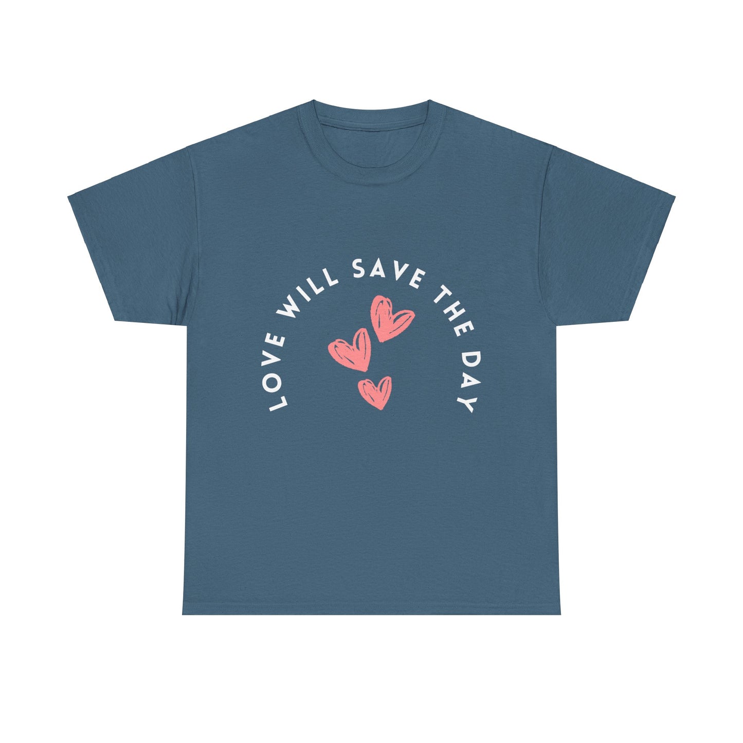 Love Will Save The Day - Unisex Heavy Cotton Tee