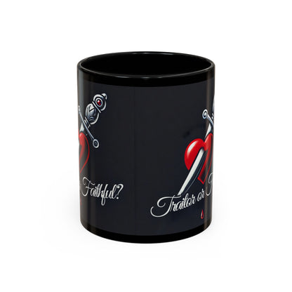 Unapologetically Faithful - Traitor or Faithful Mug