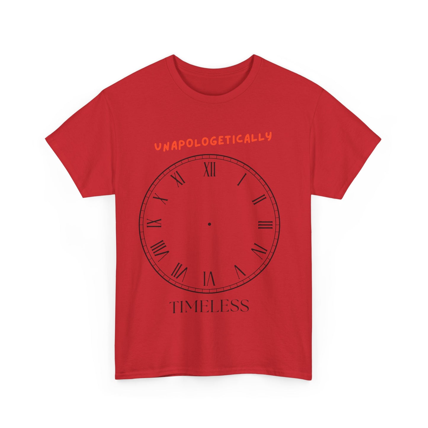 Unisex Tee - Unapologetically Timeless Clockless Graphic Shirt