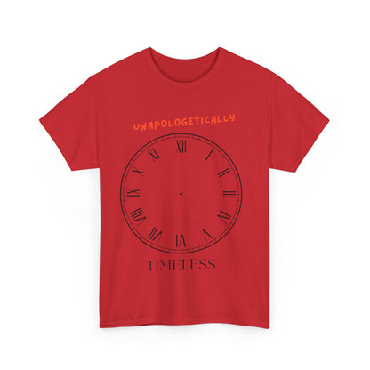 Unisex Tee - Unapologetically Timeless Clockless Graphic Shirt