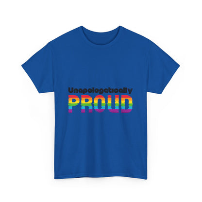 Unapologetically Proud - Unisex Heavy Cotton Tee