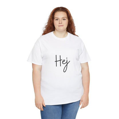 "Hej" (Danish Greeting) Unisex Heavy Cotton Tee