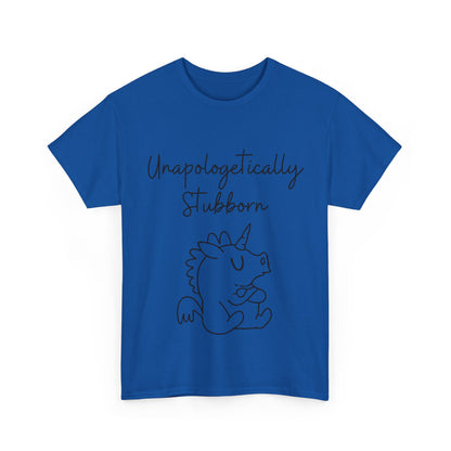 Unapologetically Stubborn - Unisex Heavy Cotton Tee