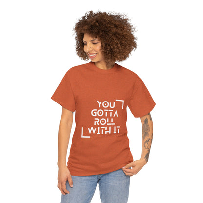 Roll With It - Unisex Heavy Cotton Tee