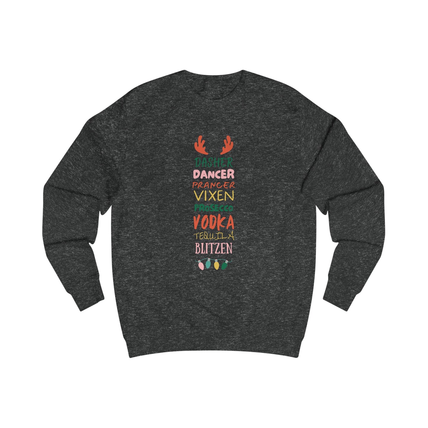 Unisex Sweatshirt - Dasher, Dancer, Prosecco