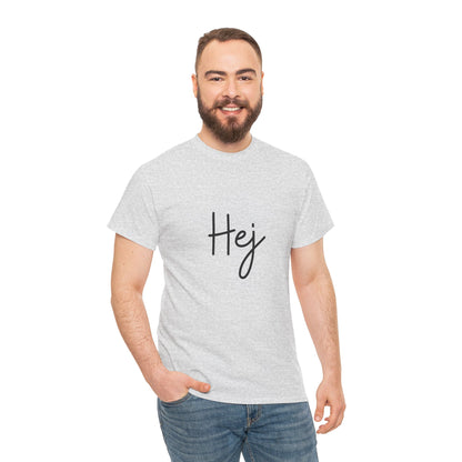 "Hej" (Danish Greeting) Unisex Heavy Cotton Tee