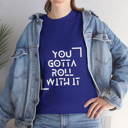 Roll With It - Unisex Heavy Cotton Tee