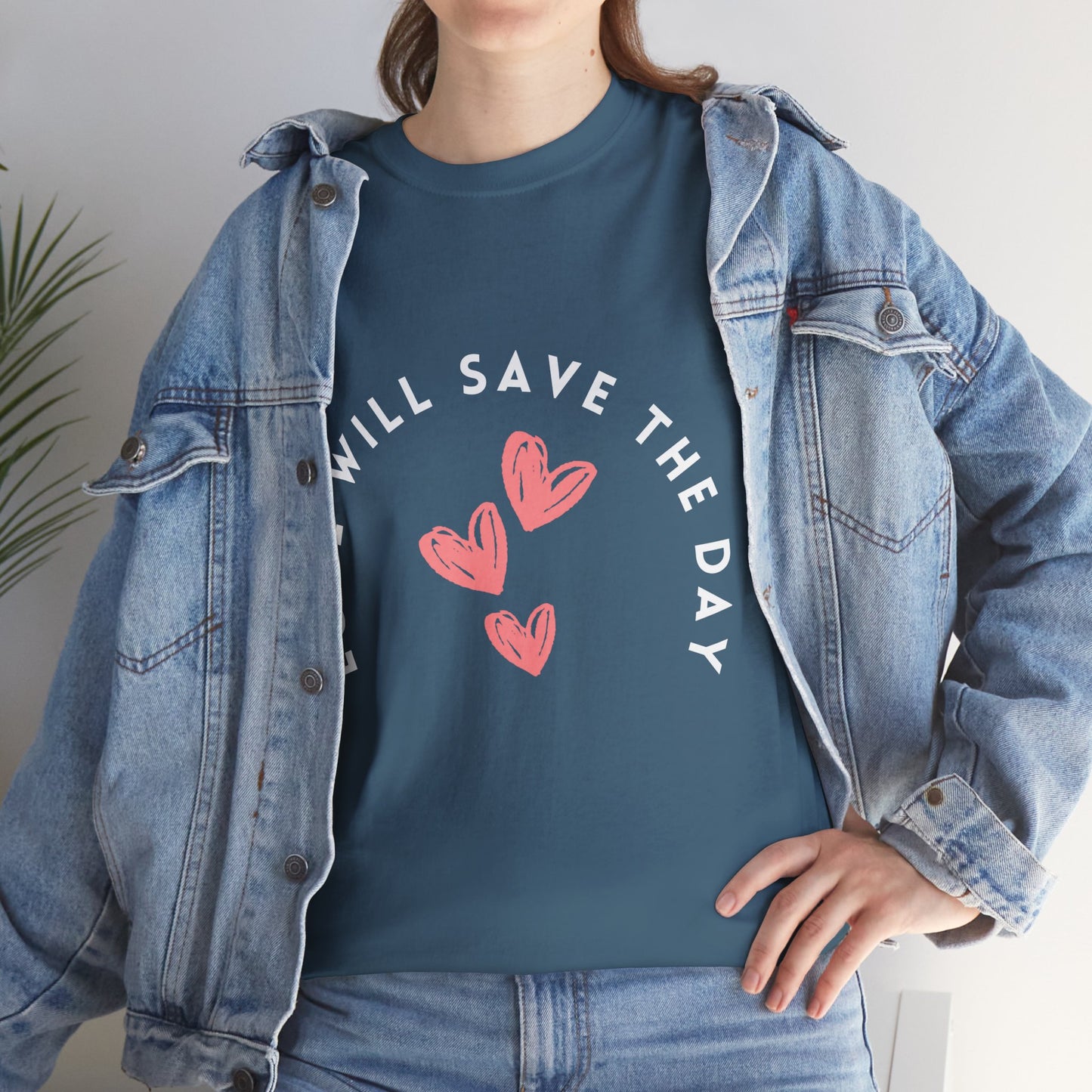 Love Will Save The Day - Unisex Heavy Cotton Tee