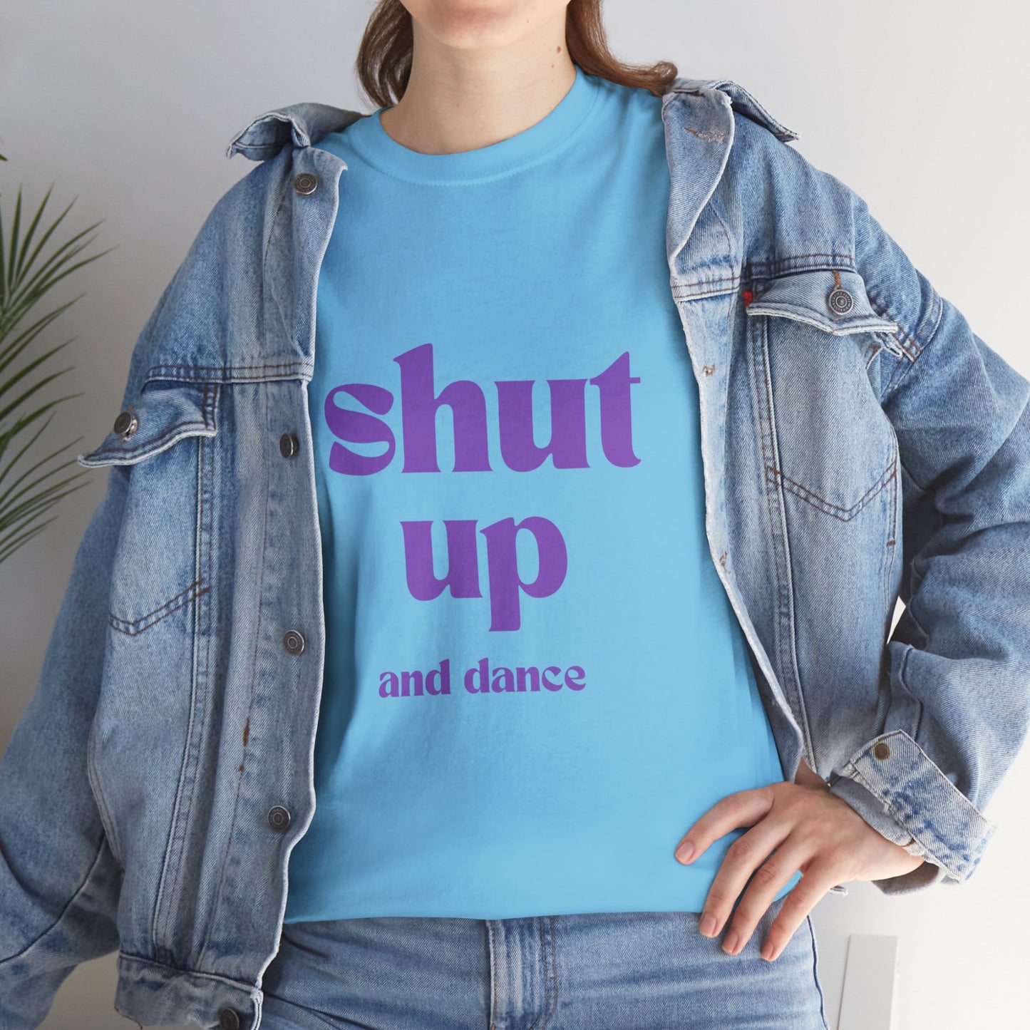 Shut Up And Dance - Unisex Heavy Cotton Tee