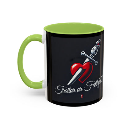 Unapologetically Faithful - Traitor or Faithful Mug