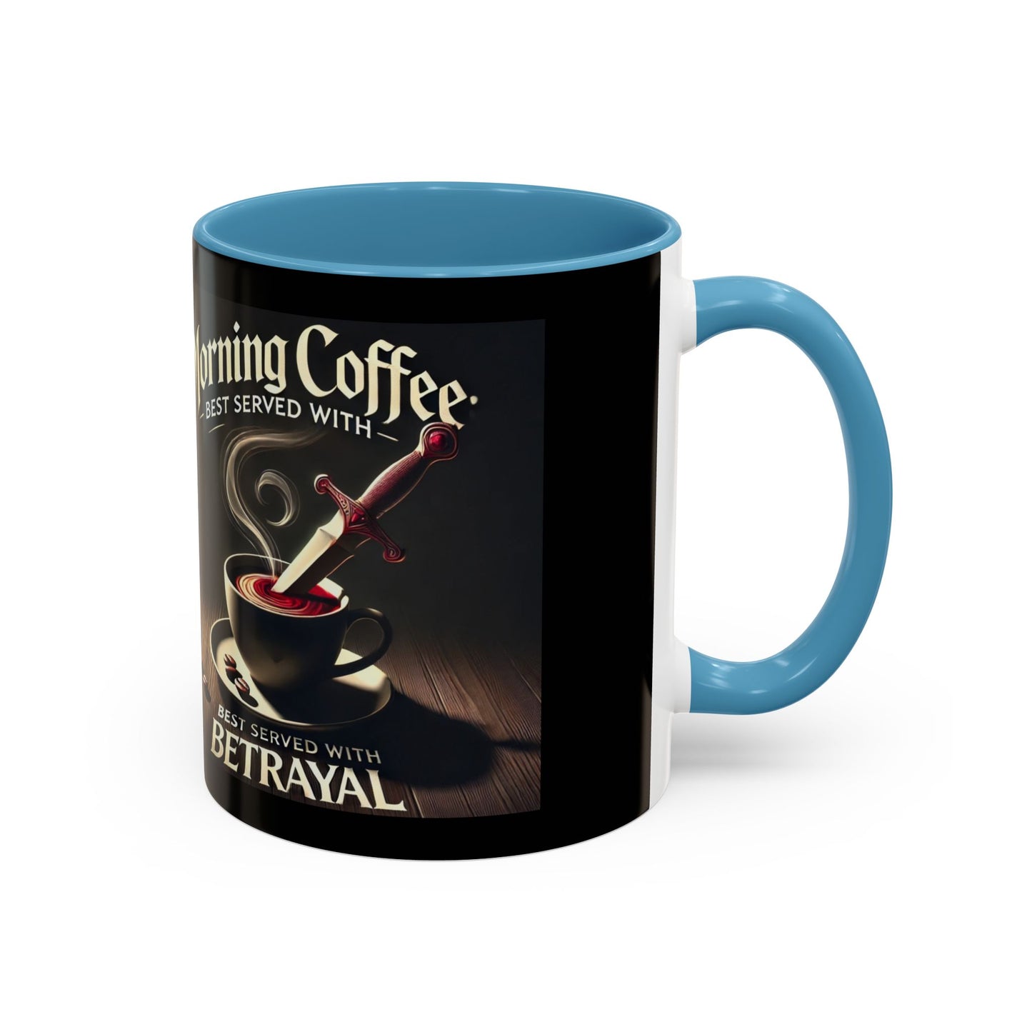 Unapologetically Faithful - Morning Coffee best served with betrayal Mug