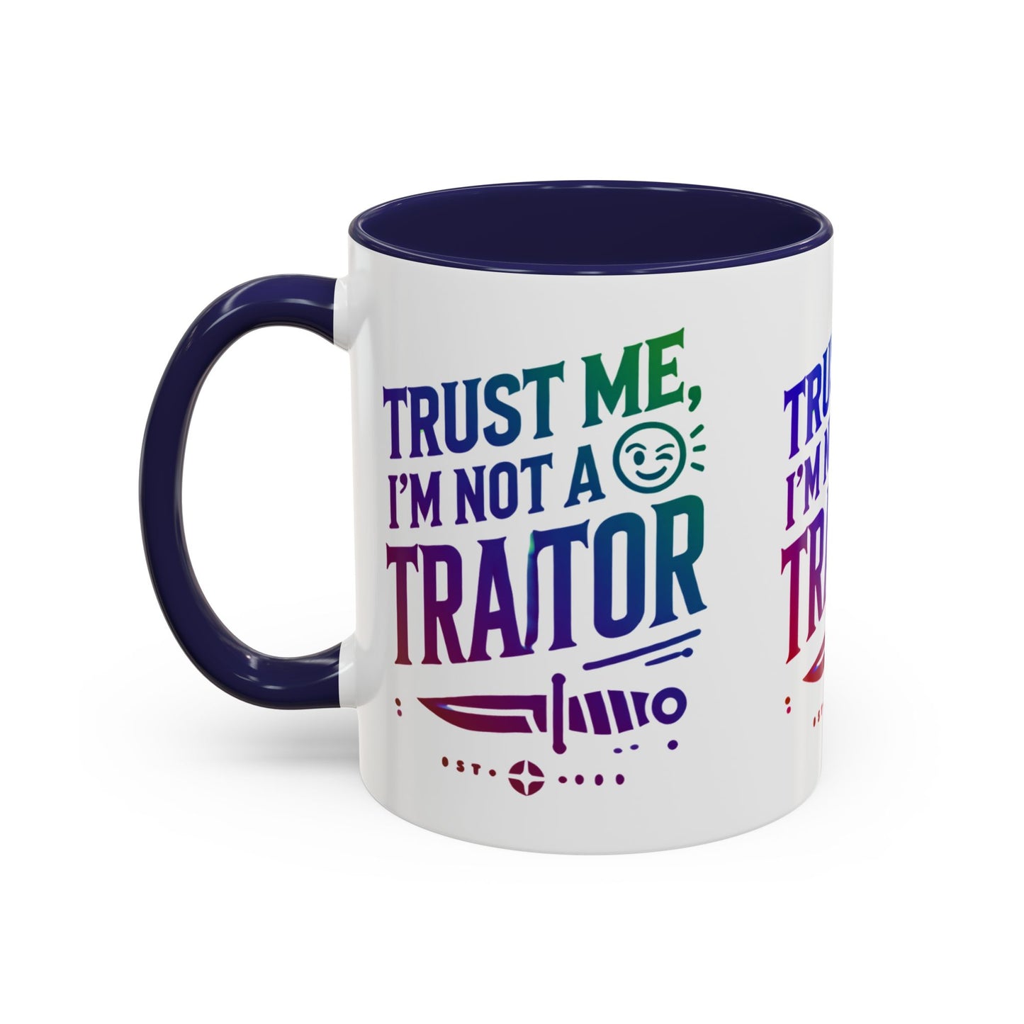 Unapologetically Faithful - Trust me, I'm not a Traitor Tea or Coffee Mug (11, 15oz)