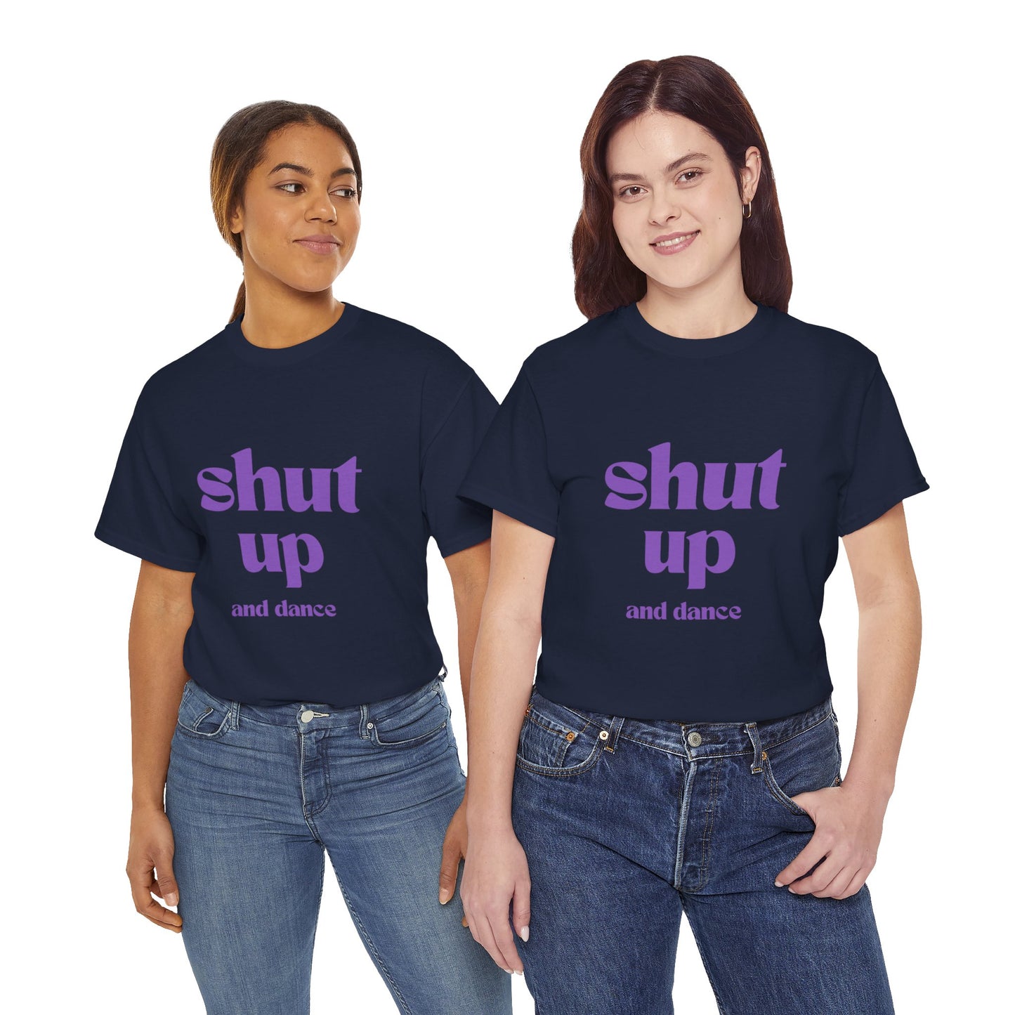 Shut Up And Dance - Unisex Heavy Cotton Tee