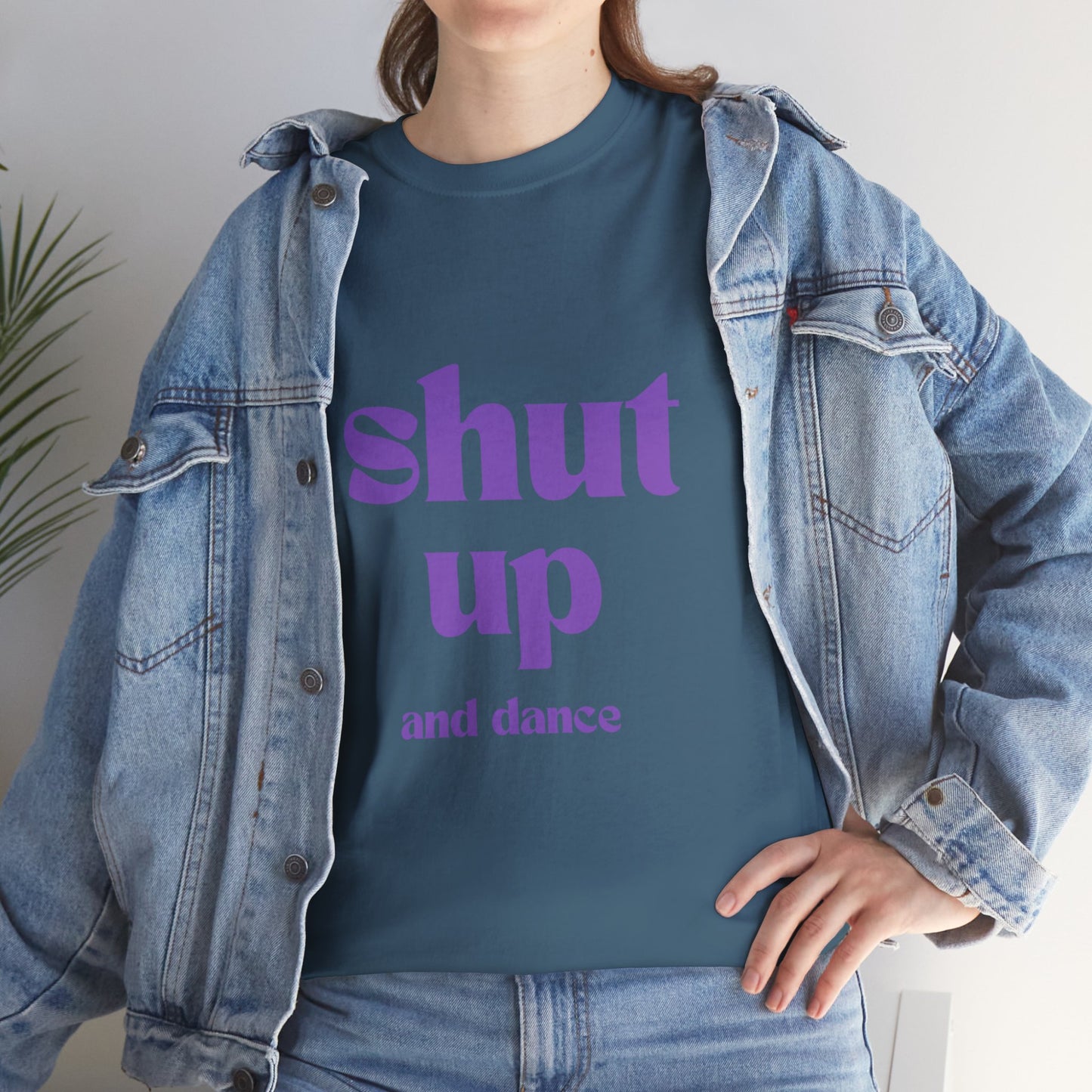 Shut Up And Dance - Unisex Heavy Cotton Tee