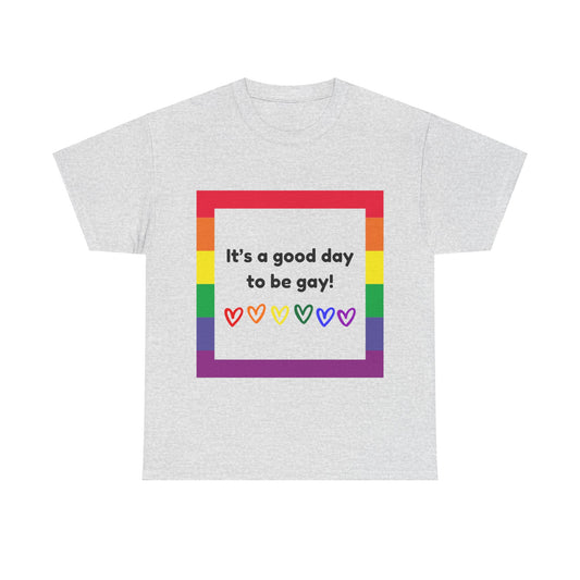 Unisex Heavy Cotton Tee - Good Day To Be Gay