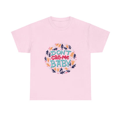 Don't Call Me Baby - Unisex Heavy Cotton Tee