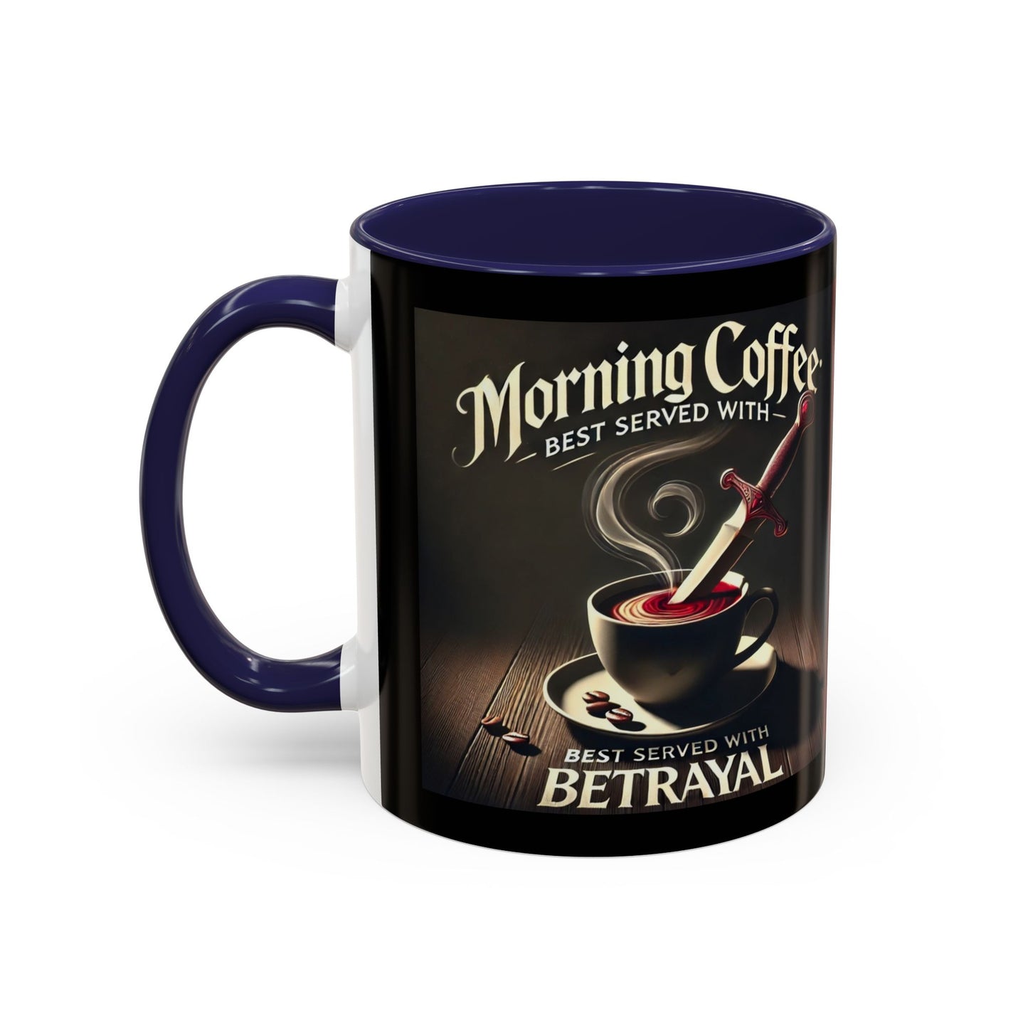 Unapologetically Faithful - Morning Coffee best served with betrayal Mug