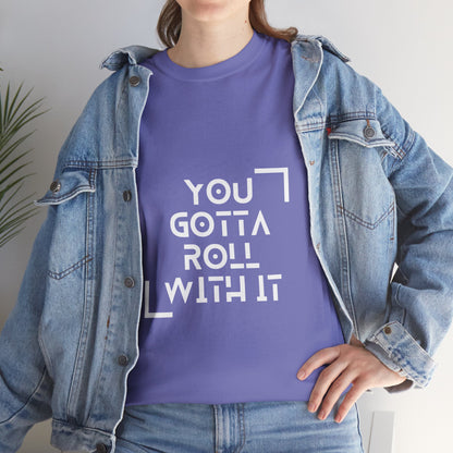 Roll With It - Unisex Heavy Cotton Tee