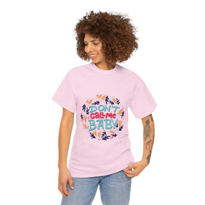 Don't Call Me Baby - Unisex Heavy Cotton Tee