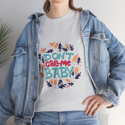 Don't Call Me Baby - Unisex Heavy Cotton Tee