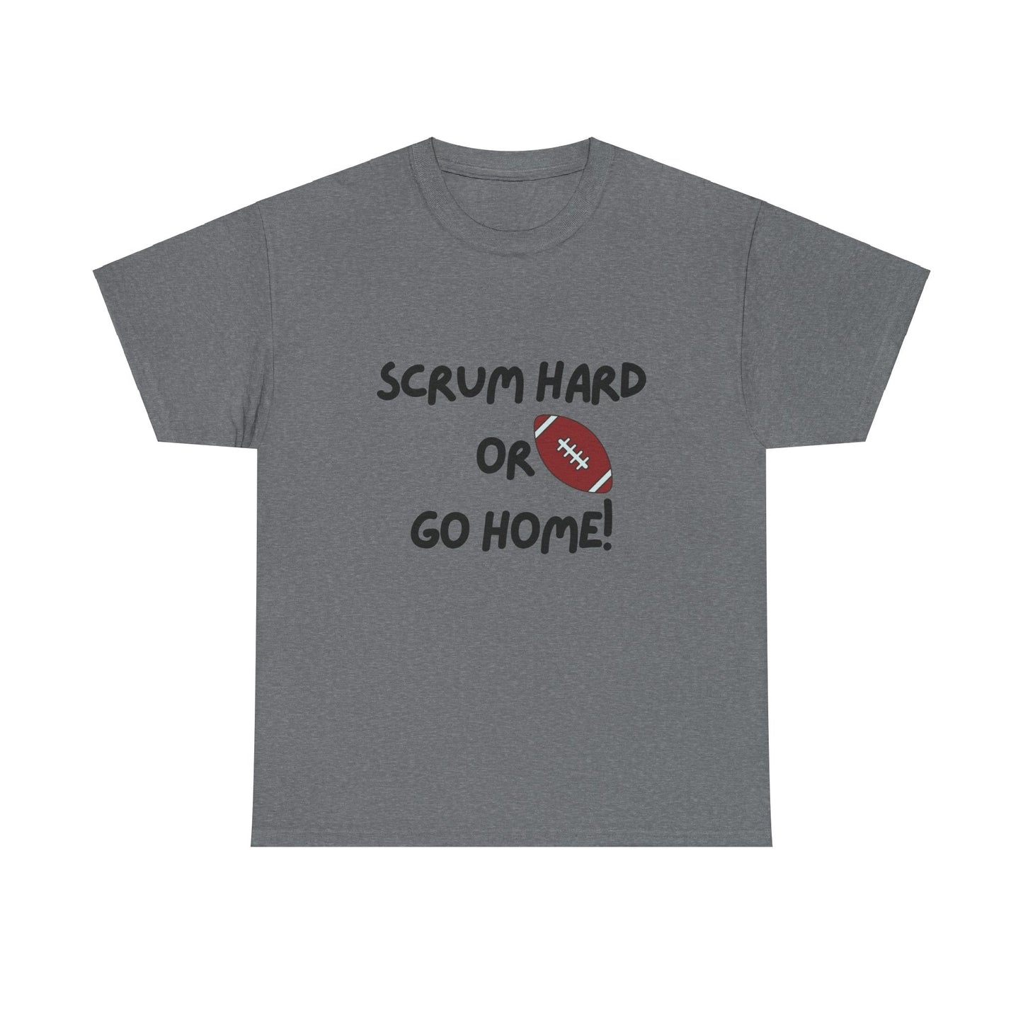 Unisex Heavy Cotton Tee - Scrum Hard Or Go Home