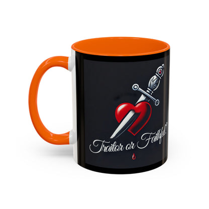 Unapologetically Faithful - Traitor or Faithful Mug