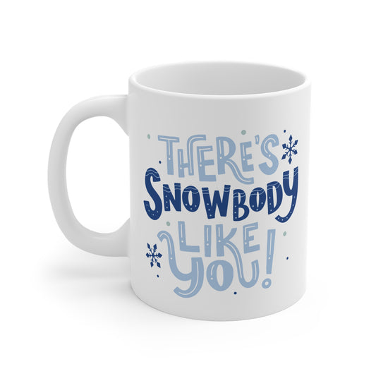 Snowbody Like You Mug