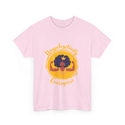 Unapologetically Courageous Woman Unisex Heavy Cotton Tee