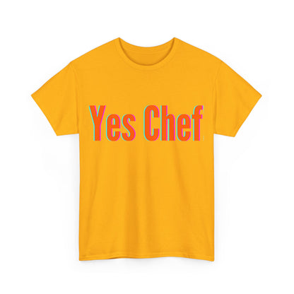 Yes Chef - Unapologetically You Collection Unisex Heavy Cotton Tee