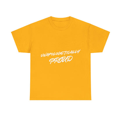 Unapologetically Proud 1 - Unisex Heavy Cotton Tee