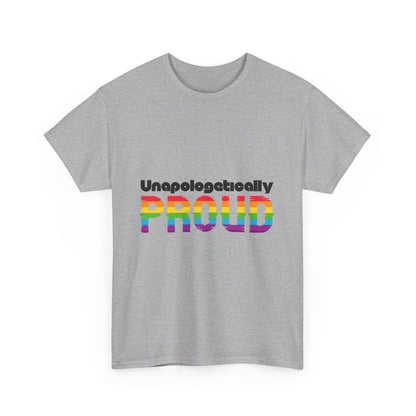 Unapologetically Proud - Unisex Heavy Cotton Tee