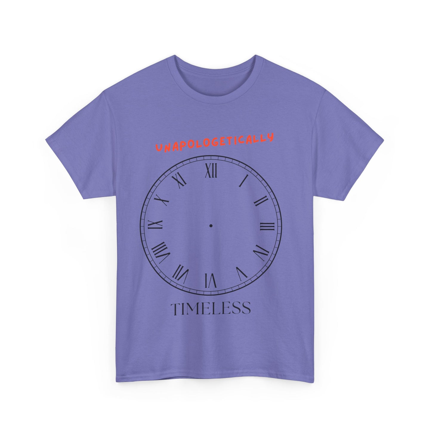 Unisex Tee - Unapologetically Timeless Clockless Graphic Shirt