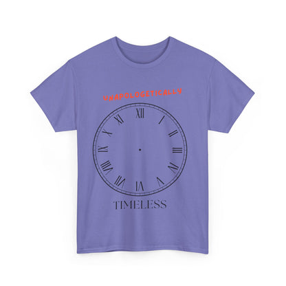 Unisex Tee - Unapologetically Timeless Clockless Graphic Shirt