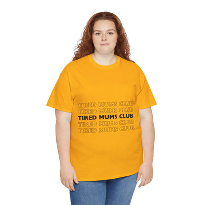 Unisex Heavy Cotton Tee _ Tired Mums Club