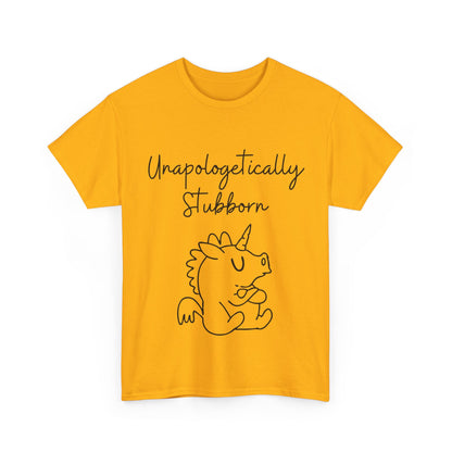 Unapologetically Stubborn - Unisex Heavy Cotton Tee